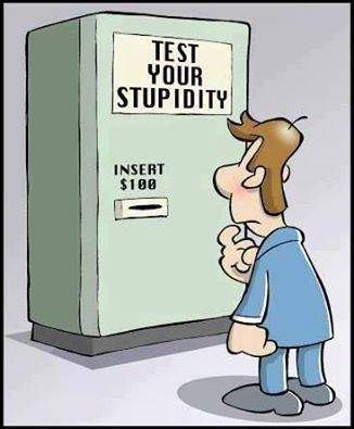 169268-Test-Your-Stupidity.jpg.59413bd1af4ab8e05865aebe05bb514f.jpg